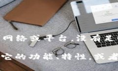 Tokenim 似乎是一个相对较新